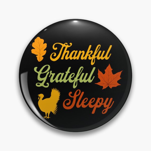 Item preview, Thankful Grateful Sleepy, Funny Thanksgiving Humor designed and sold by artfulnotebook.