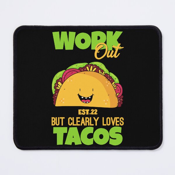 Item preview, WORK OUT BUT CLEARLY LOVES TACOS designed and sold by GAADesignz.
