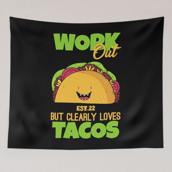 Item preview, WORK OUT BUT CLEARLY LOVES TACOS designed and sold by GAADesignz.