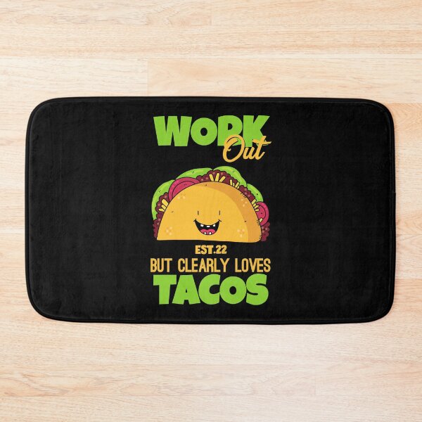 Item preview, WORK OUT BUT CLEARLY LOVES TACOS designed and sold by GAADesignz.