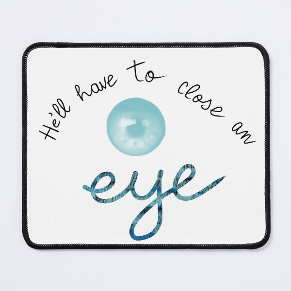 Item preview, He'll have to close an Eye designed and sold by Ariab4nshee.