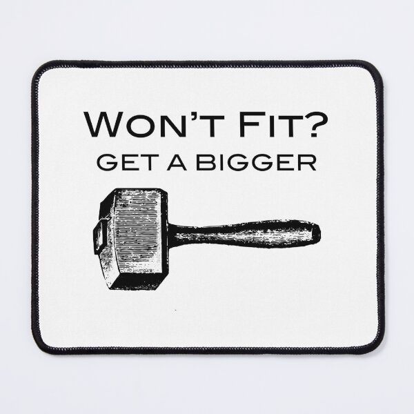 Item preview, Wont fit Get a Bigger Hammer designed and sold by uknowhatheysay.