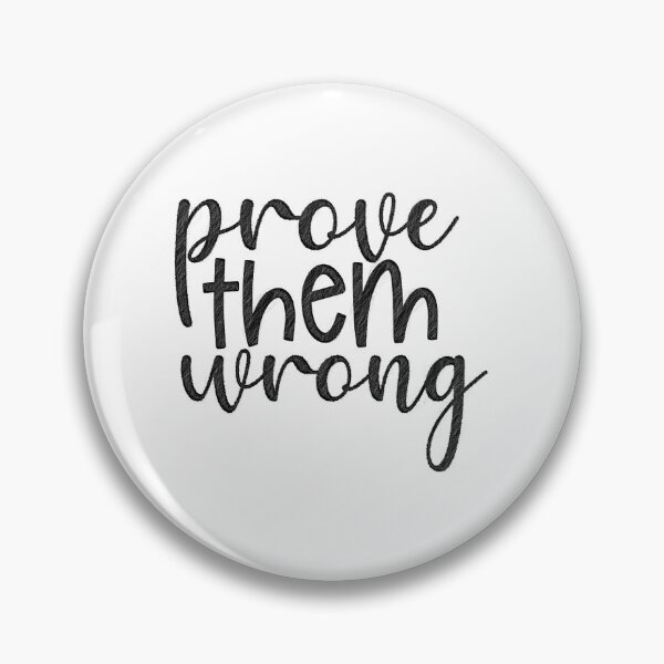 Item preview, Prove Them Wrong,Prove Them,Blessed Mess,Prove Them Wrong Motivation,Prove Them Wrong Quote,Prove Them All Wrong designed and sold by RedArtsDesign.