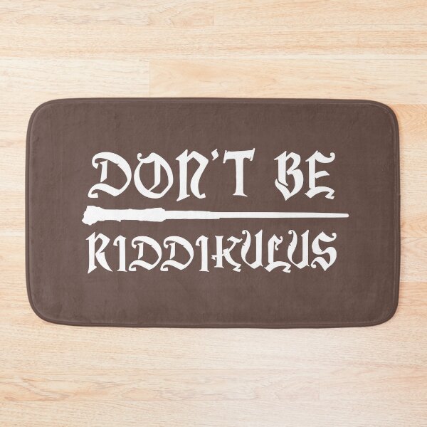 Item preview, Don't Be Riddikulus - WHT designed and sold by catalystdesign.