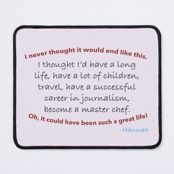 Item preview, "It could have been such a great life!" Hannah Annie A Royal Adventure Quote designed and sold by musicalsandtea.