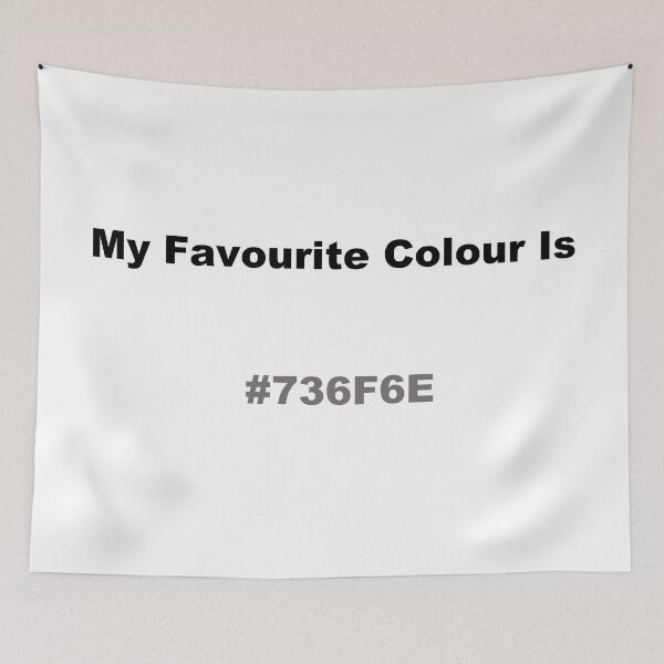 Item preview, My Favourite Colour Is #736F6E designed and sold by kiippers.
