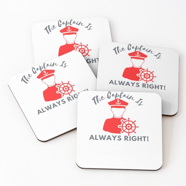 Item preview, The Captain Is Always Right! designed and sold by CaptJohnny.