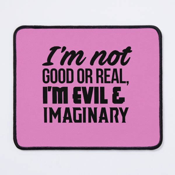 Item preview, Karen Walker: Im not good or real, Im evil and imaginary (Will and Grace) designed and sold by catalystdesign.