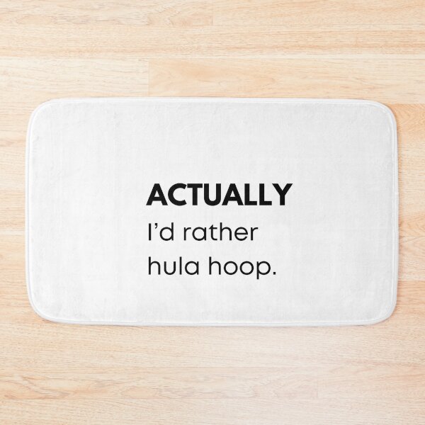 Item preview, Actually I'd Rather Hula Hoop | Funny  designed and sold by KreativeLaedy.