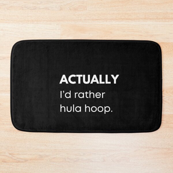 Item preview, Actually I'd Rather Hula Hoop (white text) | Funny  designed and sold by KreativeLaedy.