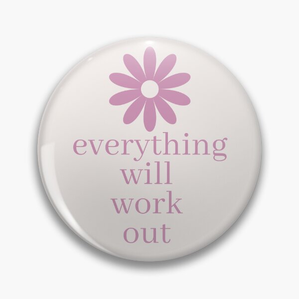 Item preview, pink everything will work out quote designed and sold by EmbraceOneself.