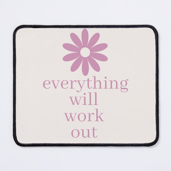 Item preview, pink everything will work out quote designed and sold by EmbraceOneself.