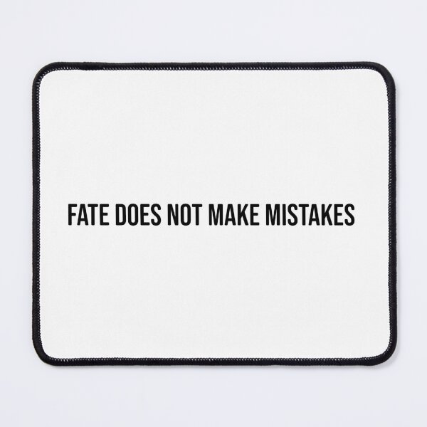 Item preview, Fate Does Not Make Mistakes designed and sold by aleiafae.