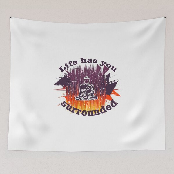 Item preview, Life has you surrounded. designed and sold by Plumtree81.