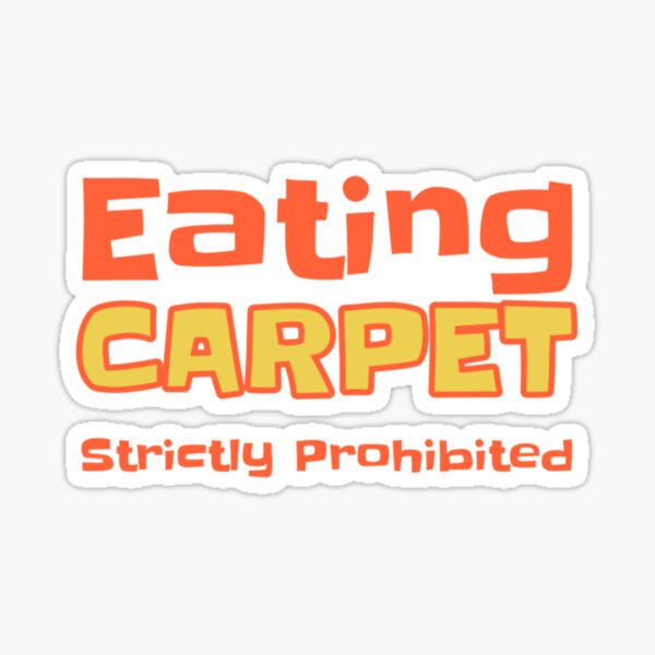 "Bad Translation Eating Carpet Strictly Prohibited " Sticker for Sale