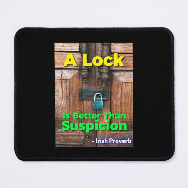 Item preview, Irish Proverb - A Lock Is Better Than Suspicion designed and sold by IrishProverbs.