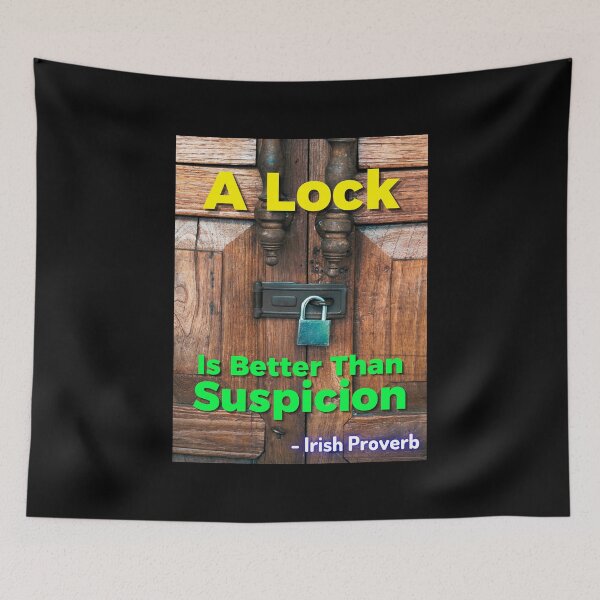 Item preview, Irish Proverb - A Lock Is Better Than Suspicion designed and sold by IrishProverbs.