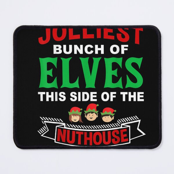 Item preview, Jolliest Bunch of Elves This Side of the Nuthouse T-Shirt designed and sold by BindelGeoffrey.