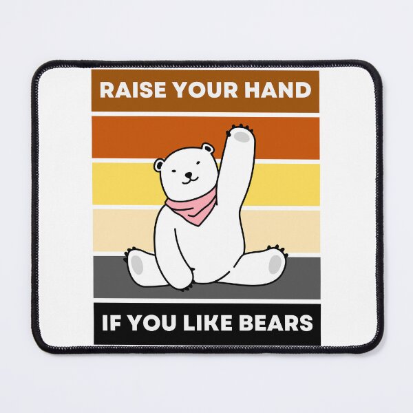 Item preview, WOOFZ® Raise Your Hand If You Like BEARS designed and sold by woofz.