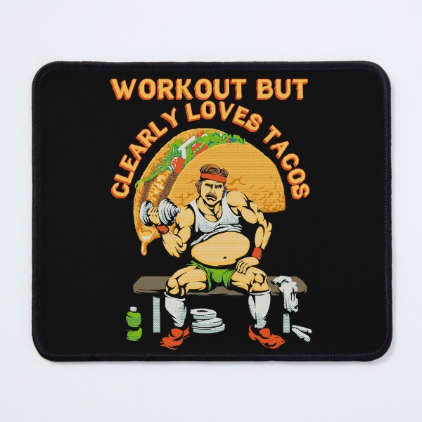 Item preview, Workout but Clearly Loves Tacos (for dark background) designed and sold by RafaelLima7.
