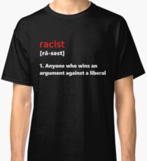 Definition of Racist Classic T-Shirt