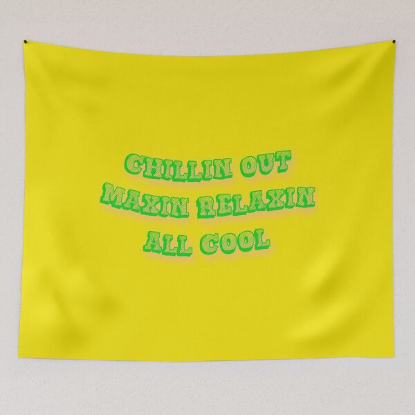 Item preview, Chillin Out Maxin Relaxin All Cool designed and sold by GraffitiBox.