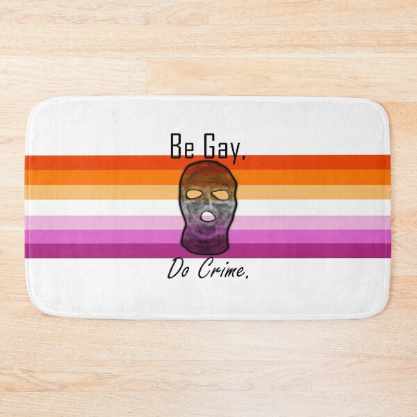 Item preview, Be Gay Do Crime (Les6) designed and sold by SamIsWhat8.