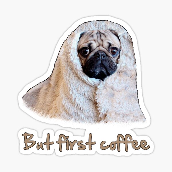 Vista previa del artículo con la obra «cachorro pug "pero primero cafe"», diseñado y vendido por edinson753.