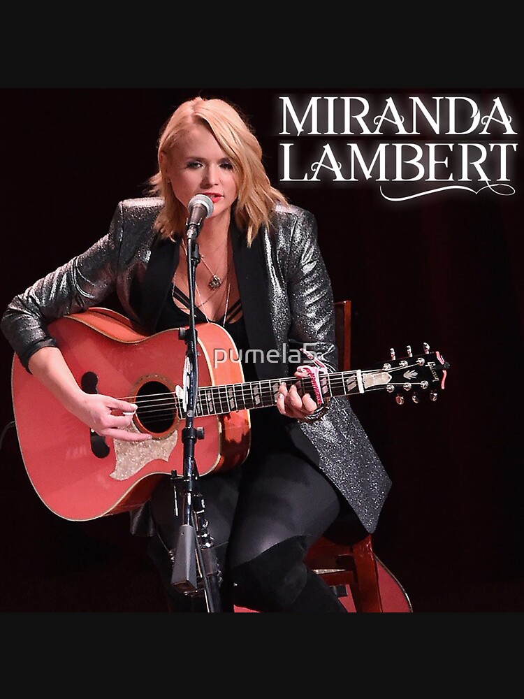 miranda lambert song  shirt  pumela redbubble