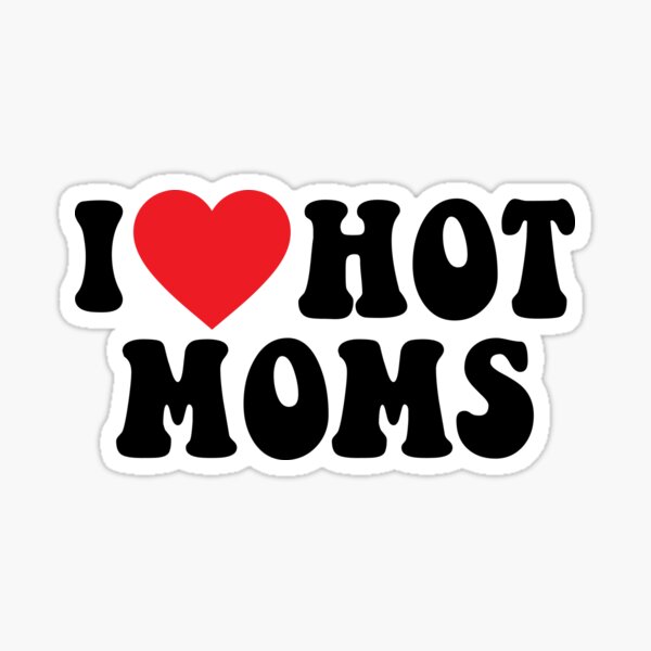 I Love Milfs Milf Milf's Hot Mom Hunter Lover Gift Grunge Sticker