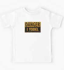 Funny DANGER, I Yodel - Warning Metal Rust Sign - yodelling Kids Tee