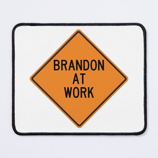 Item preview, Brandon at Work Funny Warning Sign designed and sold by Wurmbone.