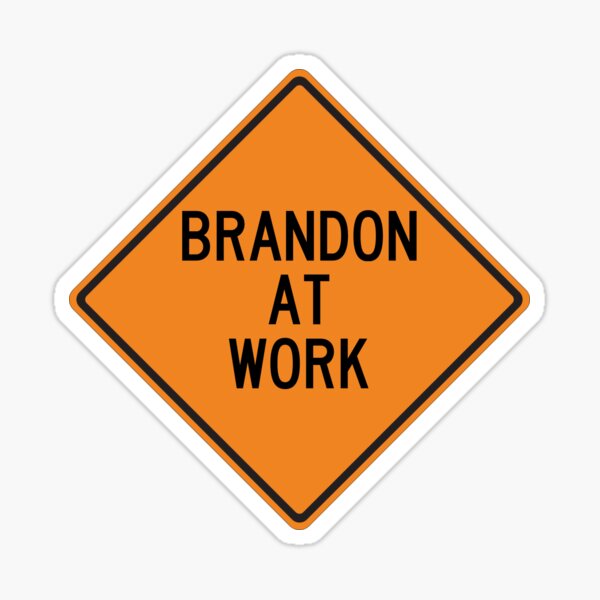 Artikel-Vorschau von Brandon bei der Arbeit, lustiges Warnschild, designt und verkauft von Wurmbone.