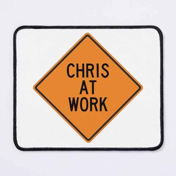 Item preview, Chris at Work Funny Warning Sign designed and sold by Wurmbone.