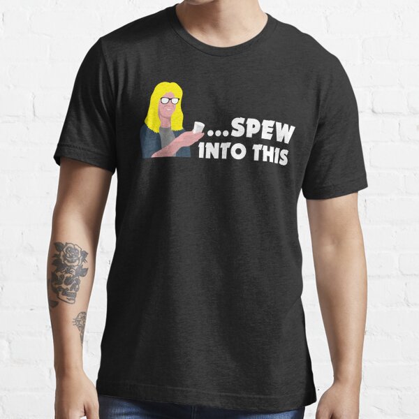 "Spew Into This" Design Essential T-Shirt