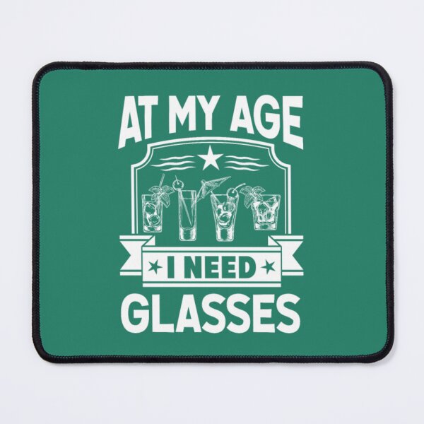 Item preview, At my Age i need Glasses older wiser cocktail designed and sold by BentleyHall.
