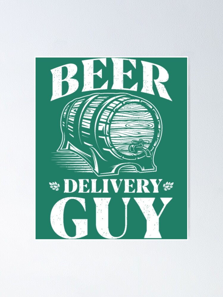 "Beer Delivery Guy fun pun brewery master" Poster for Sale by
