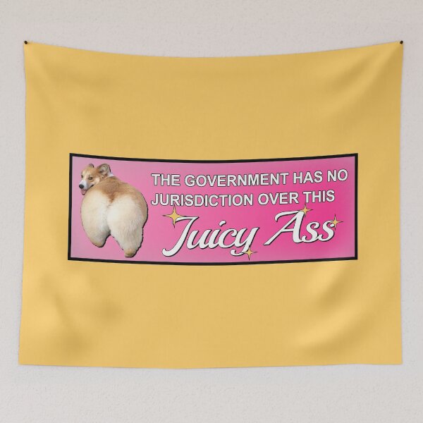 Item preview, Government Has No Jurisdiction Over This Juicy Ass - Funny Political Dog Meme designed and sold by Picket Club.