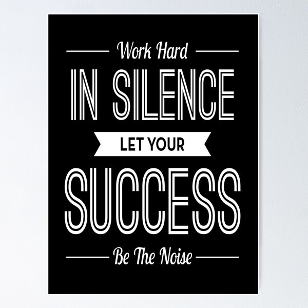 Item preview, Work Hard In Silence Let Your Success Be The Noise designed and sold by theTeeLife.