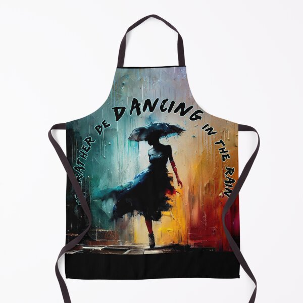 Item preview, I'd rather be dancing in the rain designed and sold by PrintPhrases.