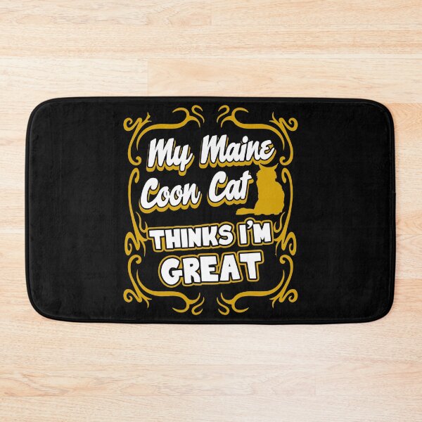Item preview, My Maine Coon Cat Thinks I'm Great designed and sold by UnknownArtistt.