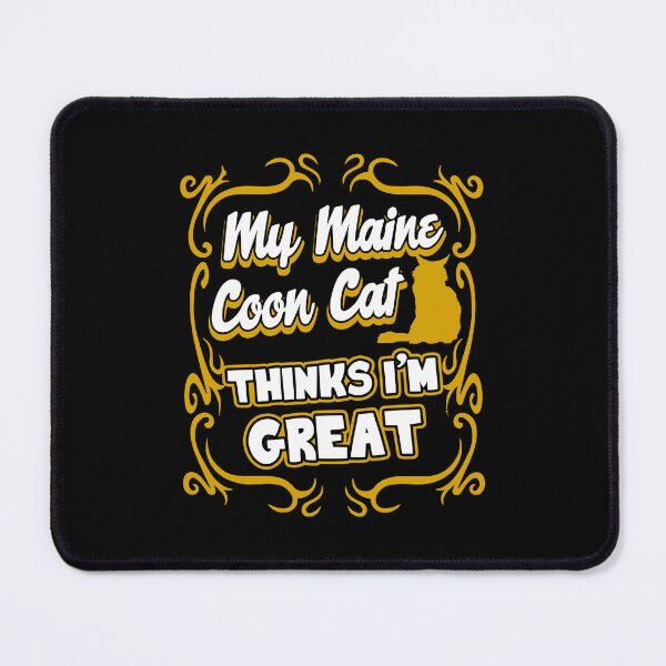 Item preview, My Maine Coon Cat Thinks I'm Great designed and sold by UnknownArtistt.