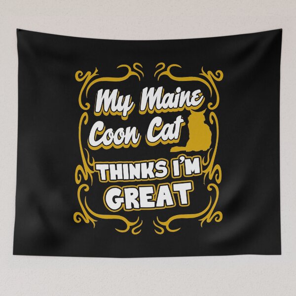 Item preview, My Maine Coon Cat Thinks I'm Great designed and sold by UnknownArtistt.