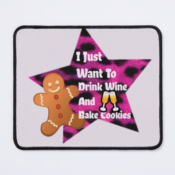 Item preview, I Just Want To Drink Wine And Bake Christmas Cookies designed and sold by Bashini.