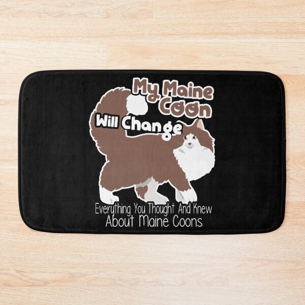 Item preview, My Maine Coon Will Change Everything designed and sold by UnknownArtistt.