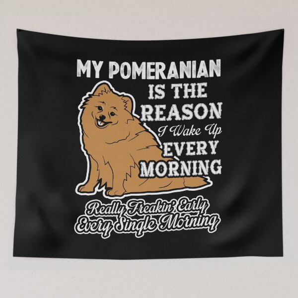 Item preview, My Pomeranian - The Reason I Wake Up Early designed and sold by UnknownArtistt.