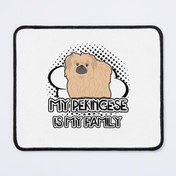 Item preview, My Pekingese Is My Family designed and sold by UnknownArtistt.