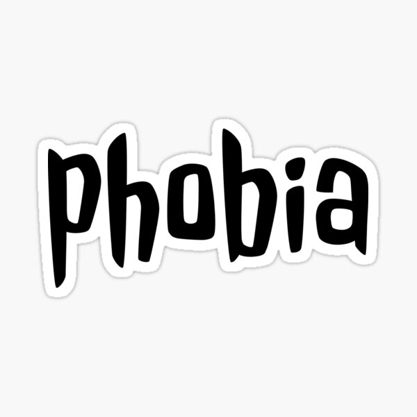 "phobia" Sticker for Sale by BunchOfWords Redbubble