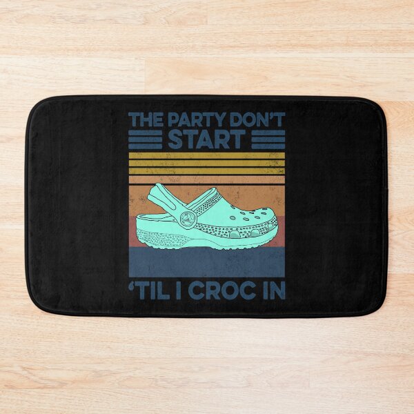 Item preview, The Party Don't Start 'Til I Croc In Retro Style designed and sold by CarmeYoung.