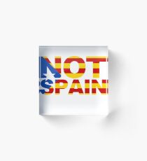 Catalonia Is Not Spain Acrylic Block